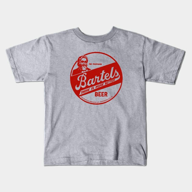 Retro Beer - Bartels Brewing Company, Edwardsville, PA 1889 Kids T-Shirt by Allegedly